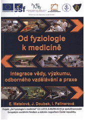 kniha Od fyziologie k medicíně integrace vědy, výzkumu, odborného vzdělávání a praxe, Ústav fyziologie, Veterinární a farmaceutická univerzita 2012