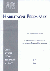 kniha Optimalizace vzorkovací struktury obrazového senzoru = Optimization of the sampling structure of the image sensor, ČVUT 2008