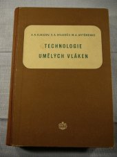 kniha Technologie umělých vláken Pom. kniha pro prům. školy chem. : Určeno pro pracovníky v prům. textilních vláken, SNTL 1955