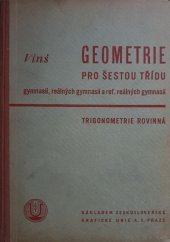 kniha Geometrie pro šestou třídu gymnasií, reálných gymnasií a ref. reálných gymnasií trigonometrie rovinná, Česká grafická Unie 1938