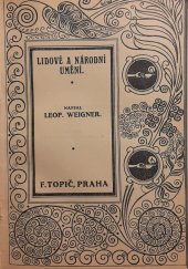 kniha Lidové a národní umění, F. Topič 1917