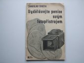 kniha Vydělávejte peníze svým fotopřístrojem výdělečné pokyny pro každého, kdo umí fotografovat, s.n. 1937