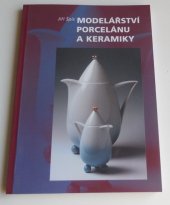 kniha Modelářství porcelánu a keramiky, Jiří Špís 2004