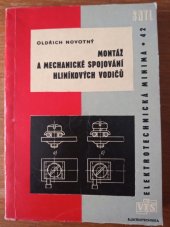 kniha Montáž a mechanické spojování hliníkových vodičů Určeno montérům, mistrům, údržbářům, konstruktérům i projektantům elektrotechn. zařízení a instalací, SNTL 1963