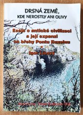 kniha Drsná země, kde nerostly ani olivy eseje o antické civilizaci a její expanzi na břehy Pontu Euxeinu, Nová Forma 2009