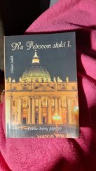 kniha Na Petrovom stolci I. Krátke dejiny pápežov, Spolok sv. Vojtecha 2010