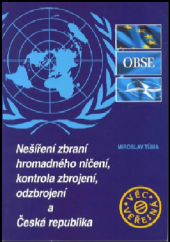 kniha Nešíření zbraní hromadného ničení, kontrola zbrojení, odzbrojení a Česká republika, Ústav mezinárodních vztahů 2002