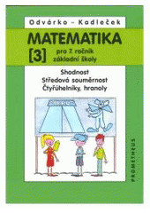 kniha Matematika pro 7. ročník základní školy 3. - Shodnost, středová souměrnost, čtyřúhelníky, hranoly, Prometheus 2004