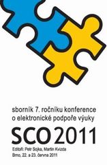 kniha SCO 2011 = Sharable content objects ; 7. ročník konference o elektronické podpoře výuky/, Masarykova univerzita 2011