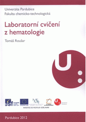 kniha Laboratorní cvičení z hematologie, Univerzita Pardubice 2012