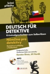 kniha Deutsch für Detektive Kriminalgeschichten zum Selberlösen = Němčina pro detektivy : detektivní příběhy s hádankou, CPress 2010