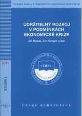 kniha Udržitelný rozvoj v podmínkách ekonomické krize, Vysoká škola evropských a regionálních studií 2011