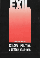 kniha Exilová politika v letech 1948-1956 počátky politické organizovanosti a činnosti poúnorové emigrace a vznik Rady svobodného Československa, Centrum pro československá exilová studia 1996