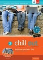 kniha Chill out 2. angličtina pro střední školy : učebnice a pracovní sešit, Klett 2012