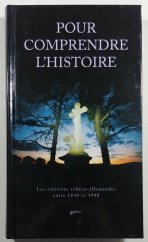 kniha Pour comprendre l'histoire les relations tchéco-allemandes entre 1848 et 1948, Gallery 2003