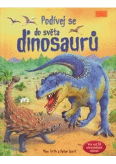 kniha Podívej se do světa dinosaurů, Svojtka & Co. 2012