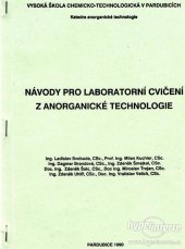 kniha Návody pro laboratorní cvičení z anorganické technologie Určeno pro posl. VŠCHT v Pardubicích, Vysoká škola chemicko-technologická 1990