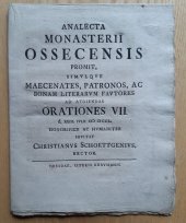 kniha Analecta monasterii ossecensis promit, simulque maecenates, patronos, AC bonam literum fautores Orationes VII., Literis Krausianis 1750