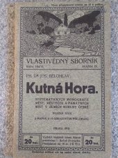 kniha Vlastivědný sborník III. Seš.9 (29), - Kutná Hora ... - Systemat. monogr. měst, městeček a pam. míst v zemích Koruny české., Dr. Jos. Bělohlav 1912