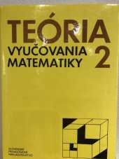 kniha Teoria vyučovania matematiky Díl 2., Slovenské pedagogické nakladateľstvo 1990