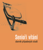 kniha Senioři vítáni sborník případových studií, Otevřená společnost 2008