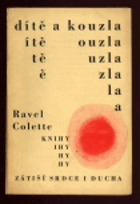 kniha Dítě a kouzla lyrická fantasie o dvou částech, B.M. Klika 1927