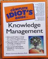 kniha The Complete Idiot's Guide to Knowledge Management, CWL Publishing 2002