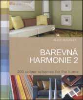 kniha Barevná harmonie 2 200 barevných kombinací v názorných ukázkách, Slovart 2009