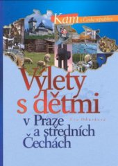 kniha Výlety s dětmi v Praze a středních Čechách, CPress 2008