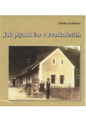 kniha Jak plynul čas v Praskolesích, Obec Praskolesy 2011