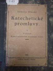 kniha Katechetické promluvy. I, - Výklad Apoštolského vyznání víry, Cyrillo-Methodějské knihkupectví G. Francl 1927