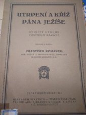 kniha Utrpení a kříž Pána Ježíše Dvojitý cyklus postních kázání, s.n. 1926