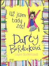 kniha Darcy Burdocková. Už jsem tady zas!, Argo 2015