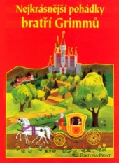 kniha Nejkrásnější pohádky bratří Grimmů, Fortuna Libri 2003