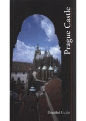 kniha Prague Castle detailed guide, Prague Castle Administration 2005