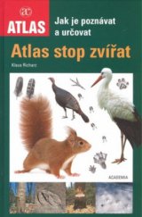 kniha Atlas stop zvířat jak je poznávat a určovat, Academia 2008