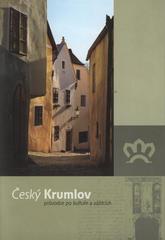 kniha Český Krumlov průvodce po kultuře a zážitcích, Městský úřad Český Krumlov ve spolupráci s Českokrumlovským rozvojovým fondem 2007