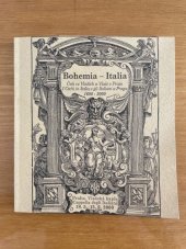 kniha Bohemia - Italia Češi ve Vlaších a Vlaši v Praze 1600-2000 : katalog výstavy = Bohemia - Italia : i Cechi in Italia e gli Italiani a Praga 1600-2000 : catalogo, Národní knihovna České republiky 2000