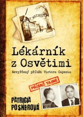 kniha Lékárník z Osvětimi Nevyřčený příběh Victora Capesia, BizBooks 2017