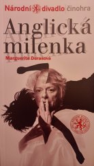 kniha Marguerite Durasová, Anglická milenka = Marguerite Durasová, (L'amante anglaise) : [česká premiéra 22. a 25. listopadu 2007 v Divadle Kolowrat, Národní divadlo 2007