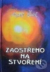 kniha Zaostřeno na stvoření , Rudolf Špaček 2007