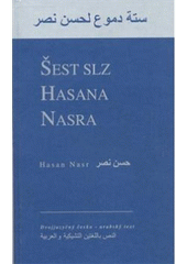 kniha Šest slz Hasana Nasra dvojjazyčný česko-arabský text, Dar Ibn Rushd 2008