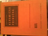 kniha Keramická příručka tabulky a výpočty : [určeno technikům a inž. ve výzkumu i provozu a žákům všech odb. škol], Státní nakladatelství technické literatury 1958