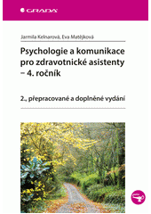 kniha Psycholgie a komunikace pro zdravotnické asistenty 4.ročník, Grada 2014