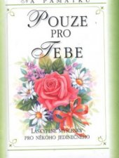 kniha Pouze pro tebe láskyplné myšlenky pro někoho jedinečného, Doron 2001