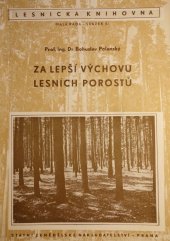 kniha Za lepší výchovu lesních porostů Příspěvek k otázce výchovy lesních porostů, SZN 1954
