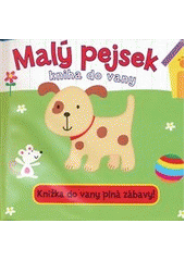 kniha Malý pejsek kniha do vany, Svojtka & Co. 2012