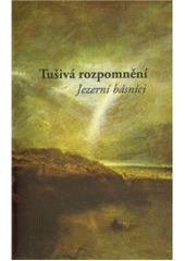 kniha Tušivá rozpomnění jezerní básníci, Jitro 2010