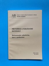 kniha Přetváření a porušování materiálů dotvarování, plasticita, lom a poškození, ČVUT 2012