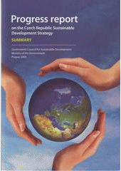 kniha Progress report on the Czech Republic sustainable development strategy summary, Ministry of the Environment 2009